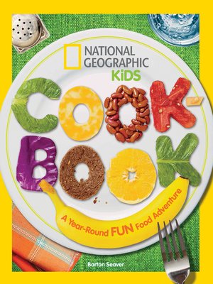 cover image of National Geographic Kids Cookbook: a Year-Round Fun Food Adventure